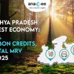 Madhya Pradesh Forest Economy NTFP, Carbon Credits & Digital MRV in 2025