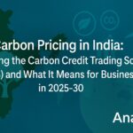 Banner graphic for Anaxee blog titled “Carbon Pricing in India: Decoding the Carbon Credit Trading Scheme (CCTS) and What It Means for Business in 2025‑30,” featuring a green map of India with a tree silhouette, eco icons (wind turbine, CO₂ symbol, growth chart) and the Anaxee logo on a blue textured background.
