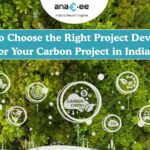 How to Choose the Right Project Developer for Your Carbon Project in India