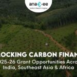 Unlocking Carbon Finance 2025-26 Grant Opportunities Across India, Southeast Asia & Africa
