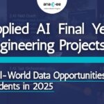 Featured image with the title “Applied AI Final Year Engineering Projects: Real-World Data Opportunities for Students in 2025,” highlighting Anaxee’s Applied AI Residency program for final-year students.