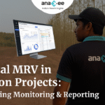 Monitoring, Reporting, and Verification (MRV) & Digital MRV (dMRV) in Carbon Projects