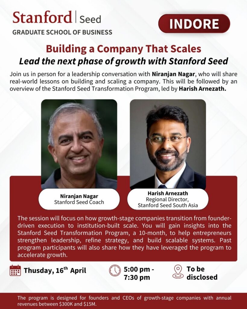 Event poster for Stanford Seed in Indore featuring a session on “Building a Company That Scales,” with speakers Niranjan Nagar and Harish Arnezath, including event details, time, and program overview for growth-stage founders and CEOs.
